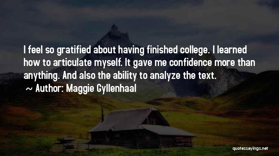 College Finished Quotes By Maggie Gyllenhaal