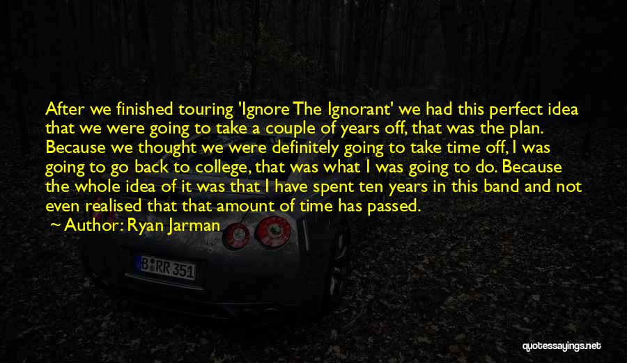 College Finished Quotes By Ryan Jarman