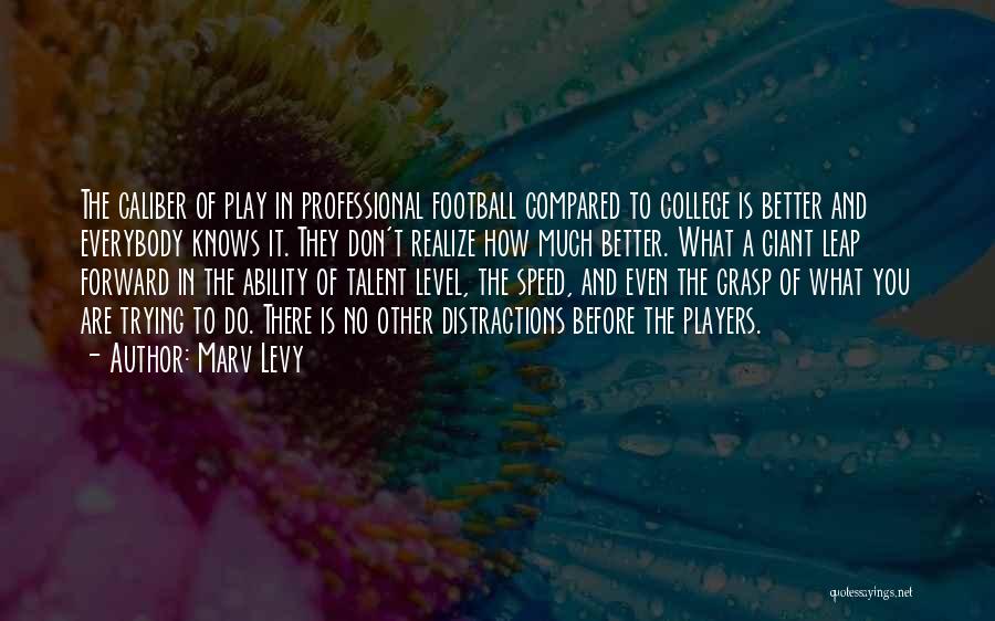 College Football Players Quotes By Marv Levy