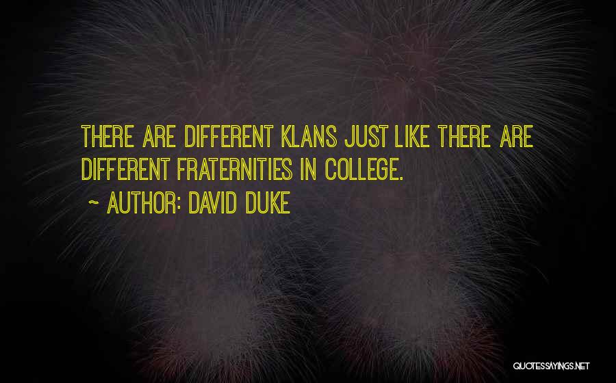 College Fraternities Quotes By David Duke