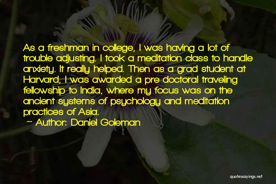 College Freshman Quotes By Daniel Goleman