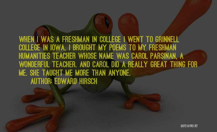 College Freshman Quotes By Edward Hirsch