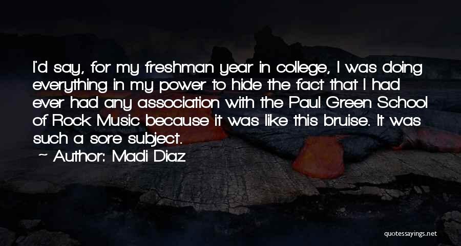 College Freshman Quotes By Madi Diaz