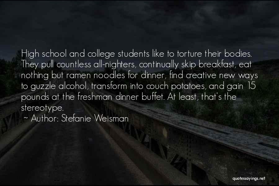 College Freshman Quotes By Stefanie Weisman