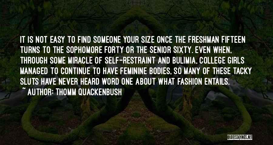 College Freshman Quotes By Thomm Quackenbush