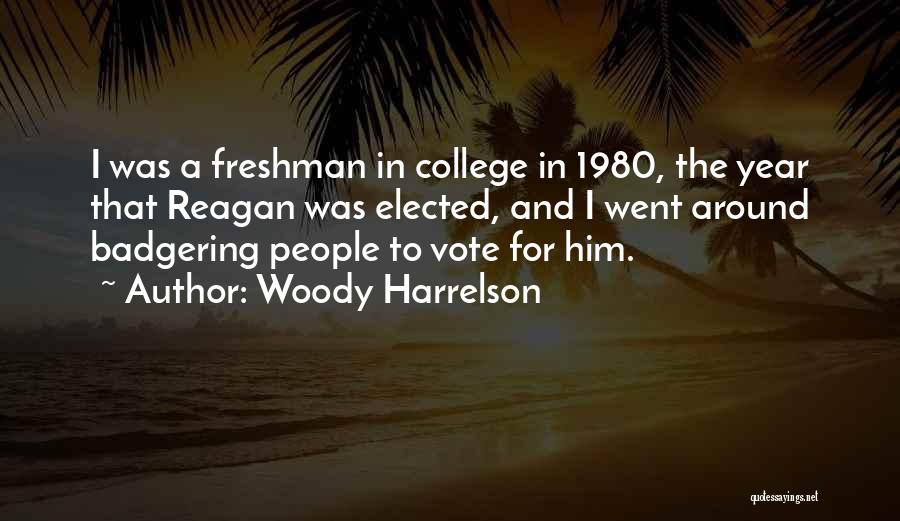 College Freshman Quotes By Woody Harrelson