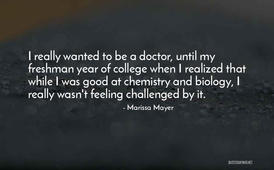 College Freshman Year Quotes By Marissa Mayer College Freshman Year Quotes By Marissa Mayer