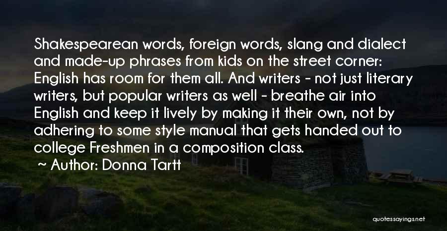 College Freshmen Quotes By Donna Tartt