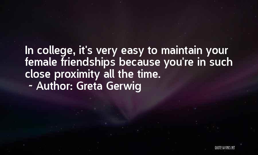 College Friendships Quotes By Greta Gerwig