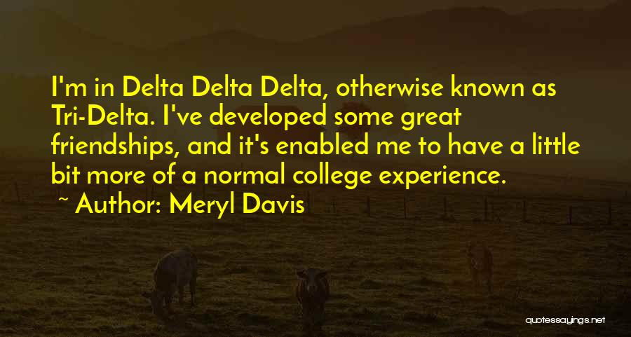 College Friendships Quotes By Meryl Davis