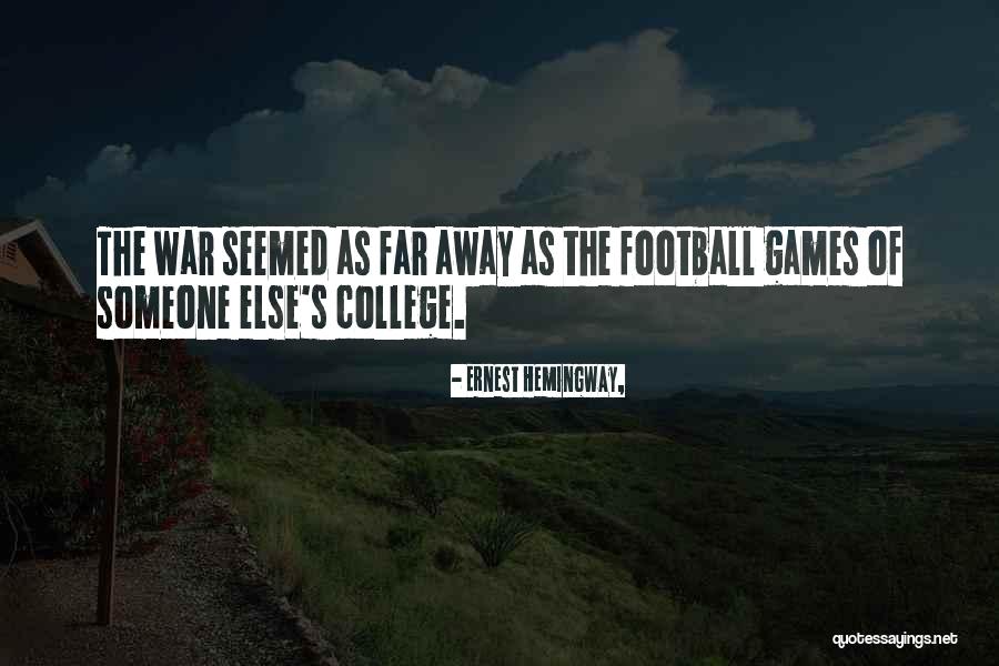 College Going Away Quotes By Ernest Hemingway,