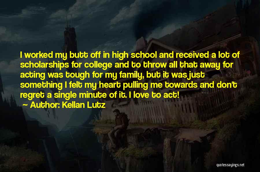 College Going Away Quotes By Kellan Lutz