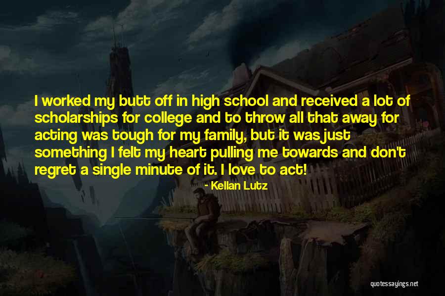 College Going Away Quotes By Kellan Lutz