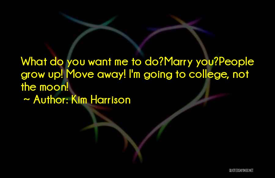 College Going Away Quotes By Kim Harrison