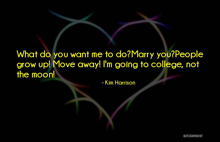 College Going Away Quotes By Kim Harrison