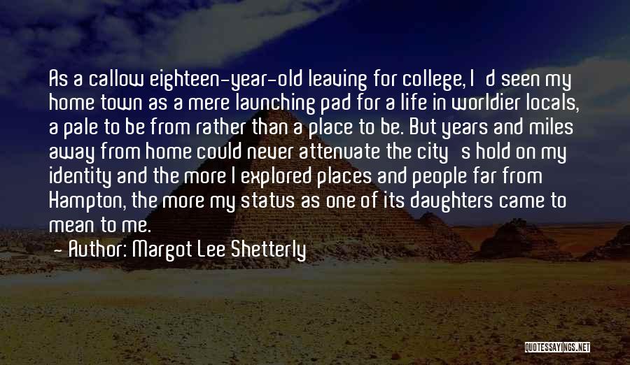 College Going Away Quotes By Margot Lee Shetterly
