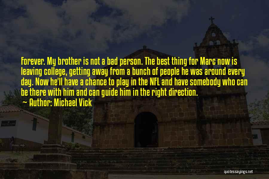 College Going Away Quotes By Michael Vick