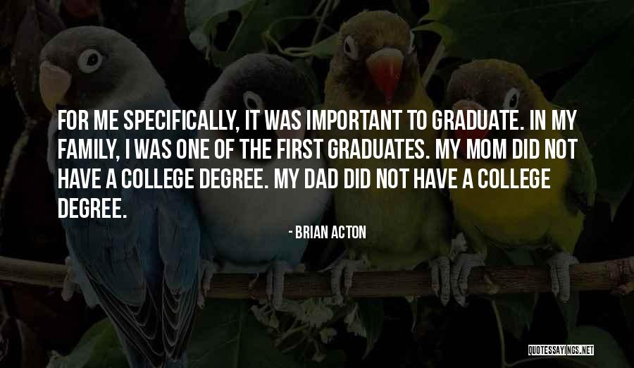 College Graduate Quotes By Brian Acton