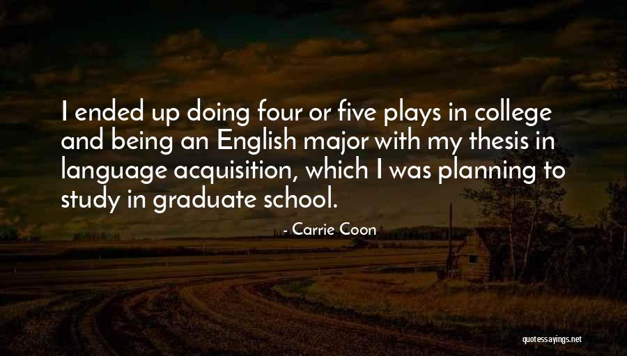 College Graduate Quotes By Carrie Coon