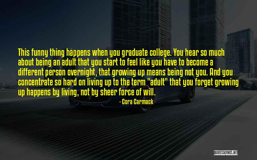 College Graduate Quotes By Cora Carmack