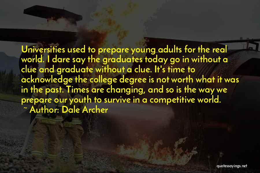 College Graduate Quotes By Dale Archer