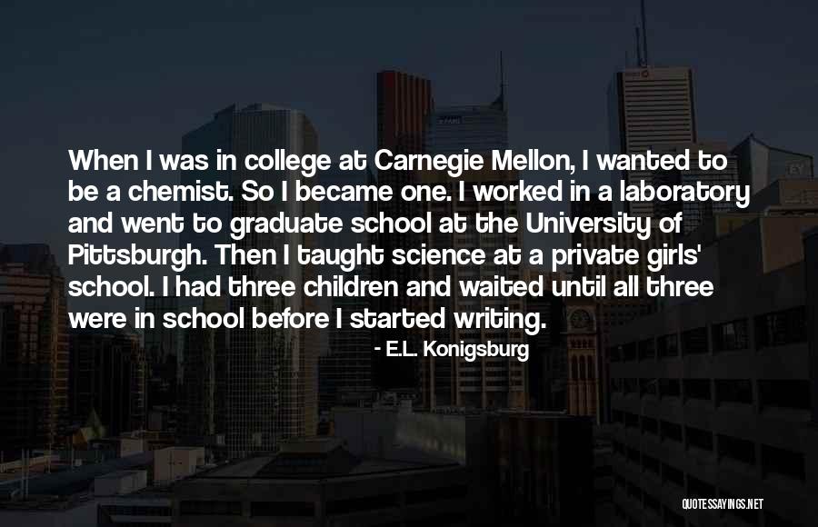 College Graduate Quotes By E.L. Konigsburg College Graduate Quotes By E.L. Konigsburg