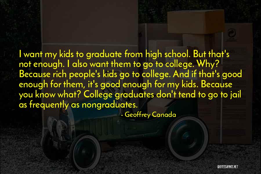 College Graduate Quotes By Geoffrey Canada