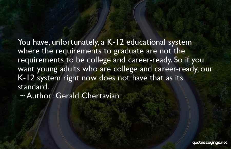 College Graduate Quotes By Gerald Chertavian