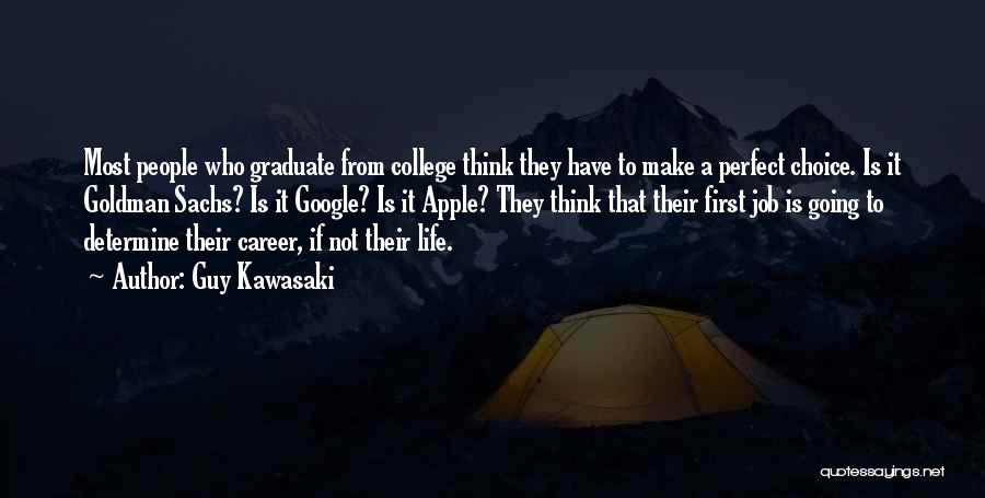 College Graduate Quotes By Guy Kawasaki