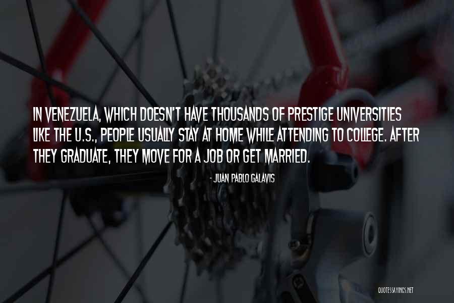 College Graduate Quotes By Juan Pablo Galavis College Graduate Quotes By Juan Pablo Galavis