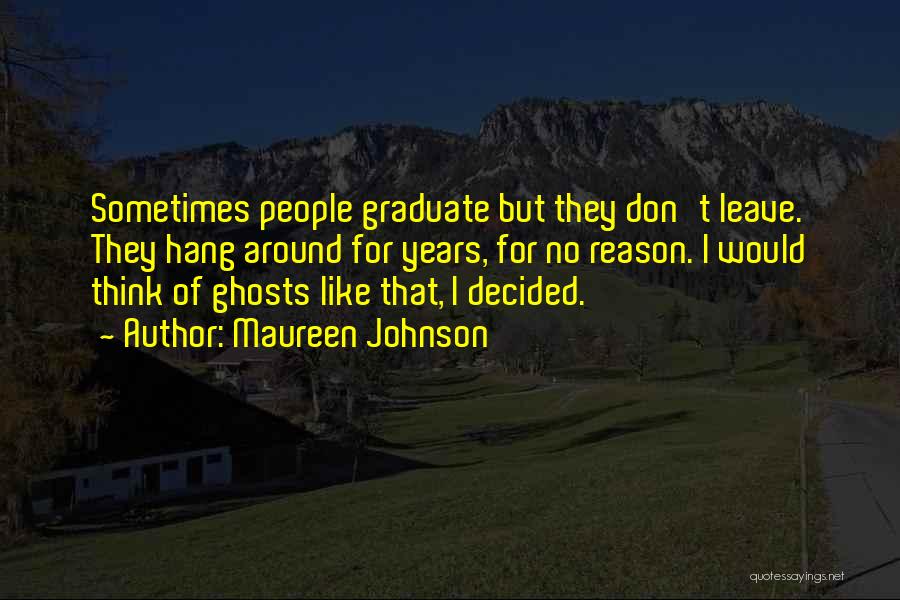 College Graduate Quotes By Maureen Johnson