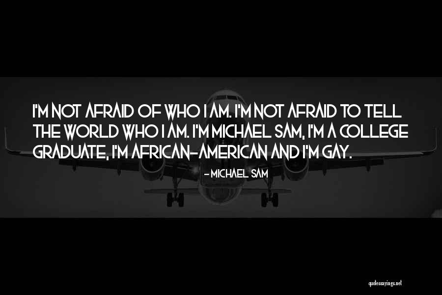 College Graduate Quotes By Michael Sam College Graduate Quotes By Michael Sam