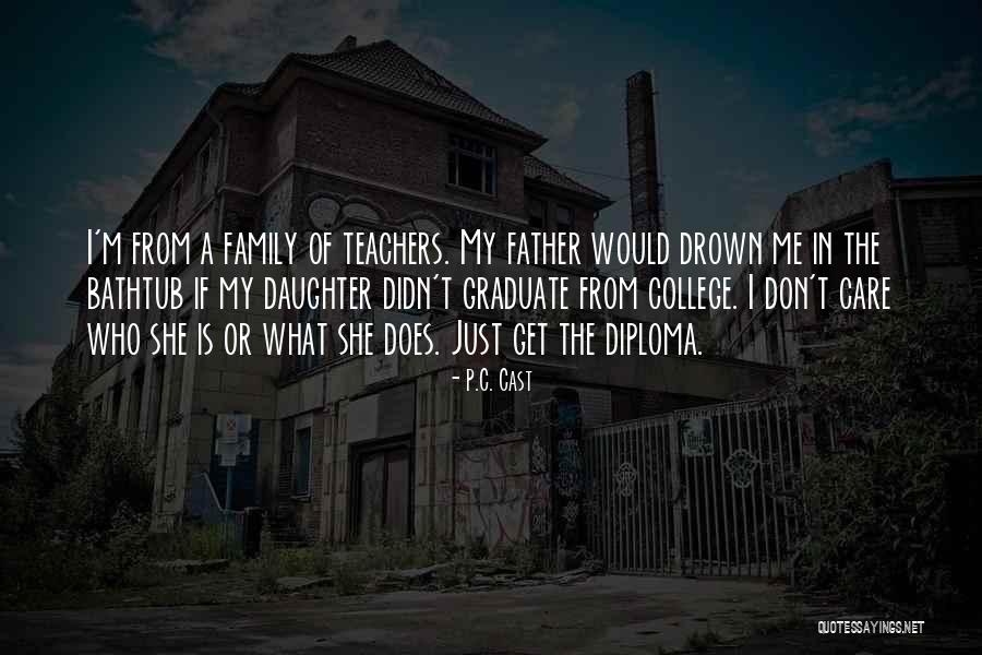 College Graduate Quotes By P.C. Cast College Graduate Quotes By P.C. Cast
