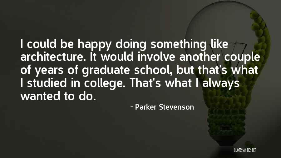 College Graduate Quotes By Parker Stevenson