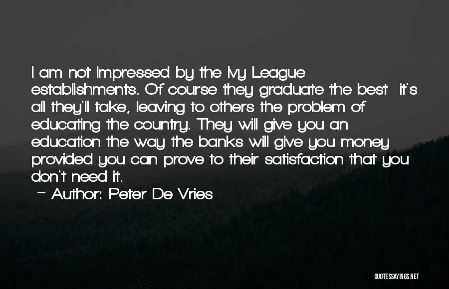 College Graduate Quotes By Peter De Vries