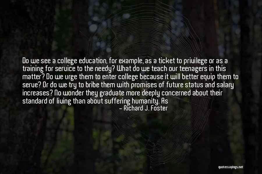College Graduate Quotes By Richard J. Foster College Graduate Quotes By Richard J. Foster