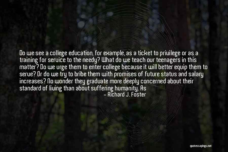 College Graduate Quotes By Richard J. Foster