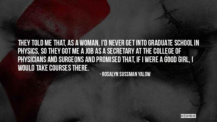 College Graduate Quotes By Rosalyn Sussman Yalow