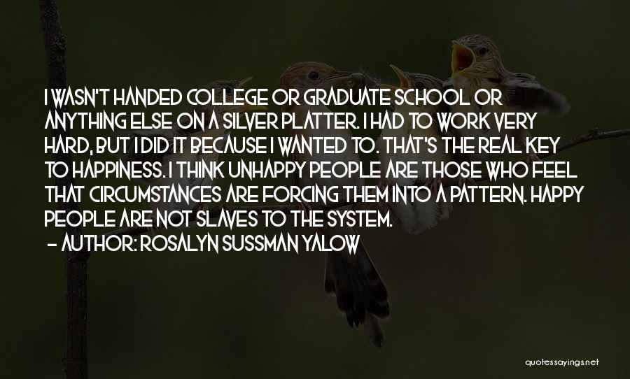 College Graduate Quotes By Rosalyn Sussman Yalow