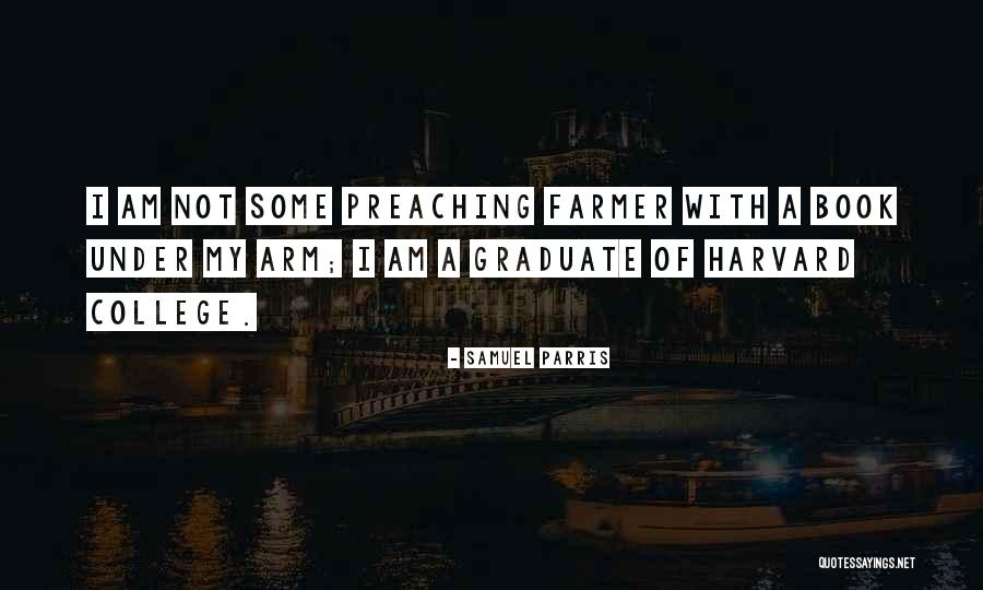 College Graduate Quotes By Samuel Parris College Graduate Quotes By Samuel Parris