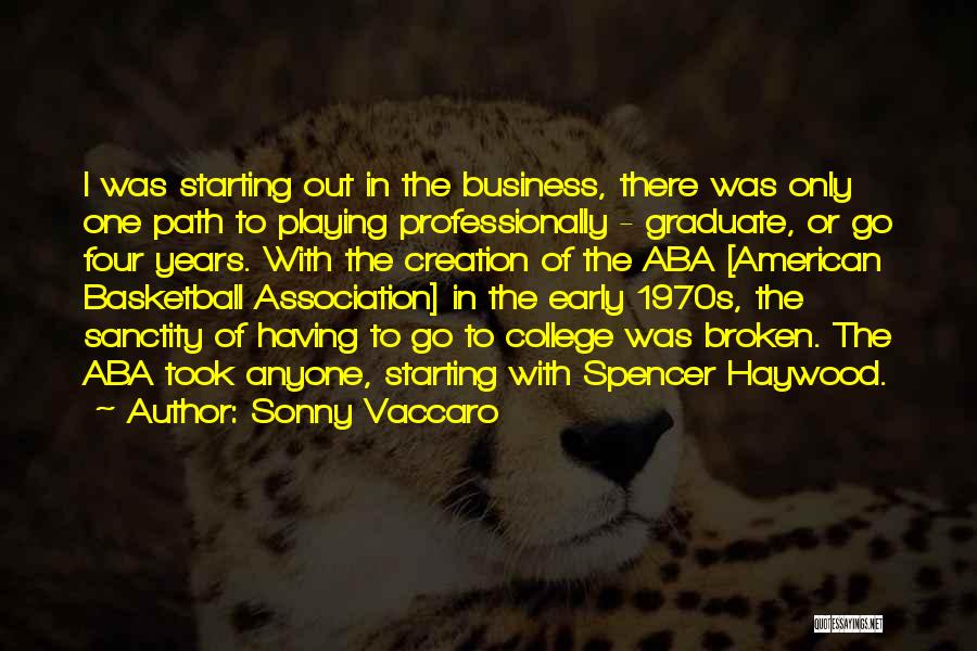 College Graduate Quotes By Sonny Vaccaro