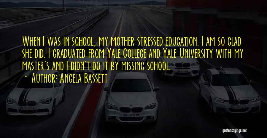 College Graduation Quotes By Angela Bassett