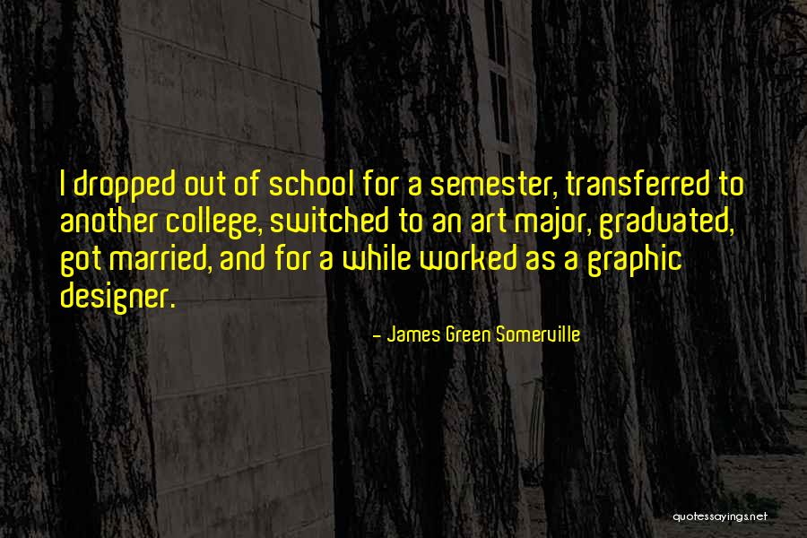 College Graduation Quotes By James Green Somerville