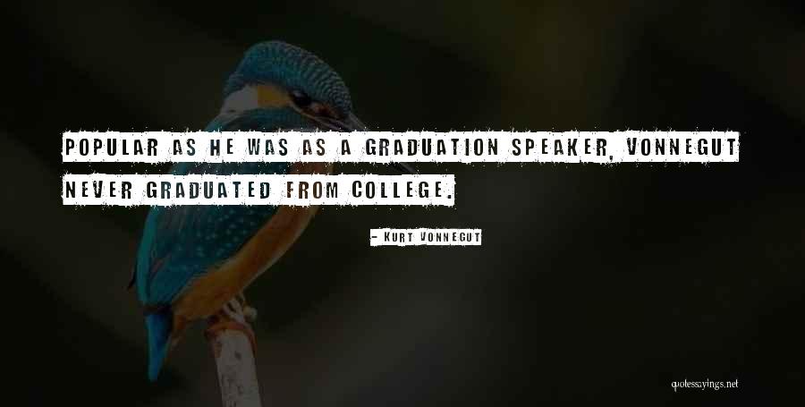 College Graduation Quotes By Kurt Vonnegut