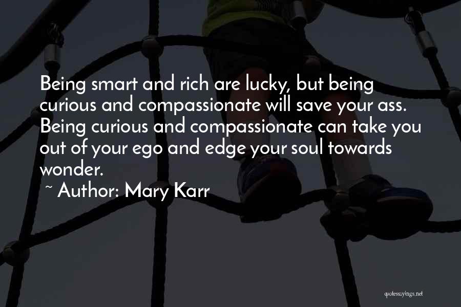 College Graduation Quotes By Mary Karr