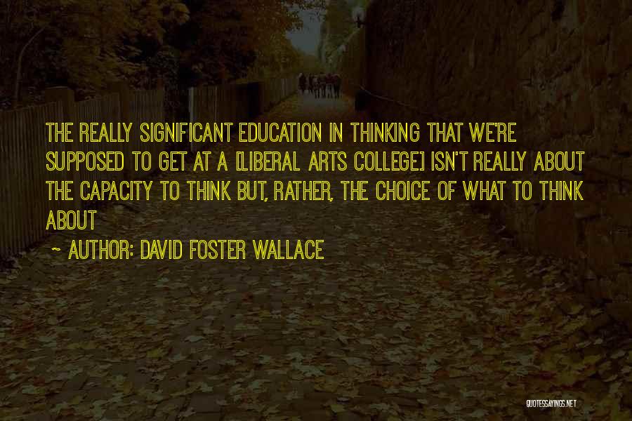 College Graduation Speech Quotes By David Foster Wallace