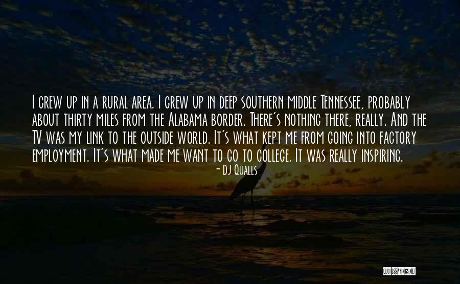 College Inspiring Quotes By DJ Qualls College Inspiring Quotes By DJ Qualls