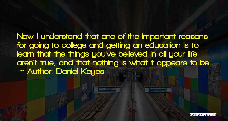 College Is For Quotes By Daniel Keyes