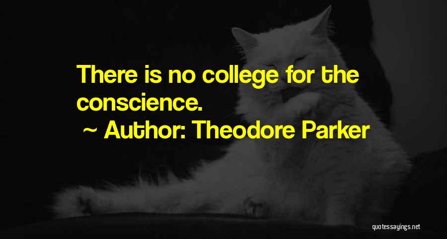 College Is For Quotes By Theodore Parker