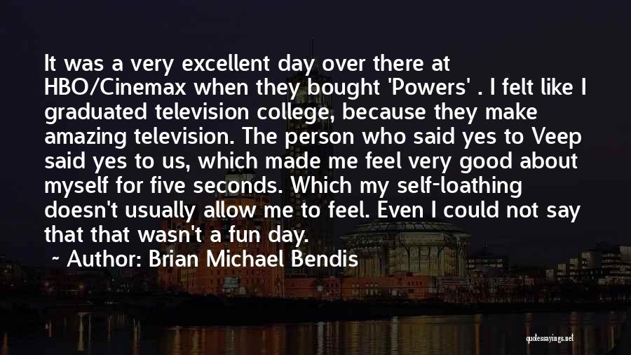 College Is Fun Quotes By Brian Michael Bendis